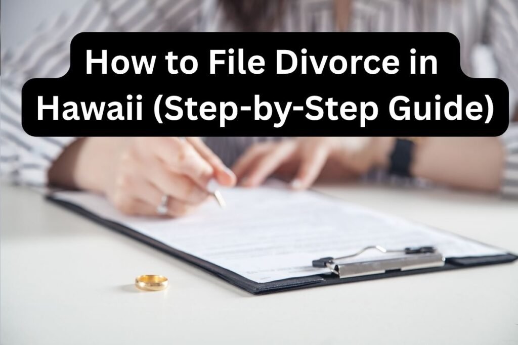 How to File Divorce in Hawaii Step-by-Step Guide)