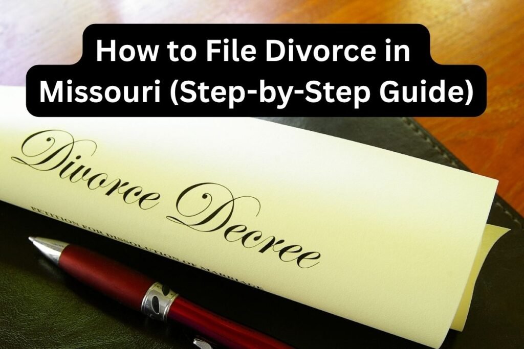 How to File Divorce in Missouri (Step-by-Step Guide)