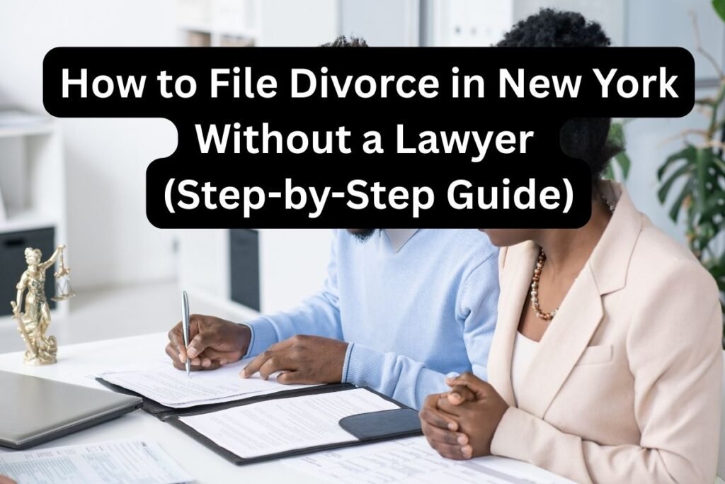 How to File Divorce in New York Without a Lawyer (Step-by-Step Guide)