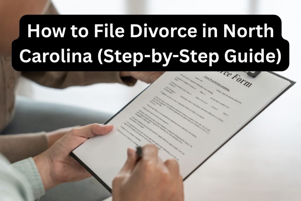 How to File Divorce in North Carolina (Step-by-Step Guide)