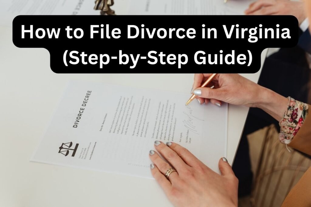 How to File Divorce in Virginia (Step-by-Step Guide)