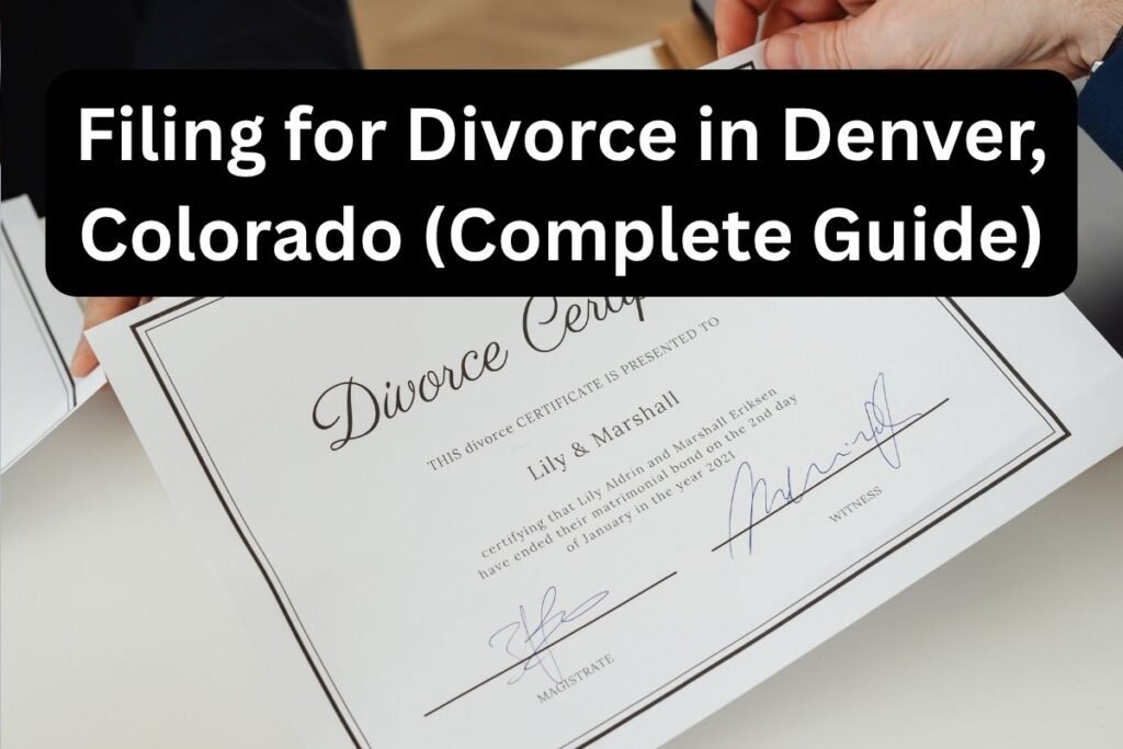 Filing for Divorce in Denver, Colorado (Complete Guide)