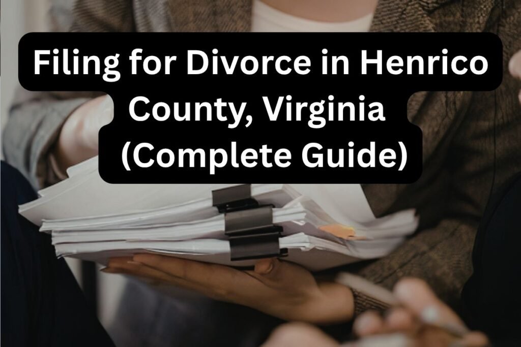How to File for Divorce in Henrico County, Virginia (Complete Guide)