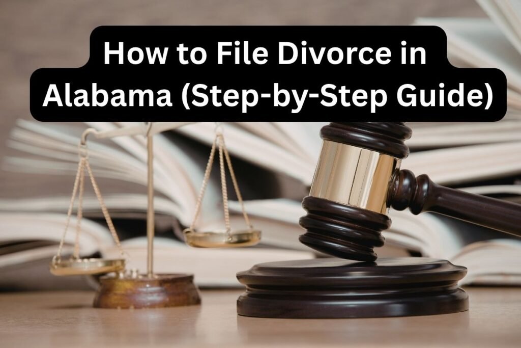 How to File Divorce in Alabama Without a Lawyer (Step-by-Step Guide)