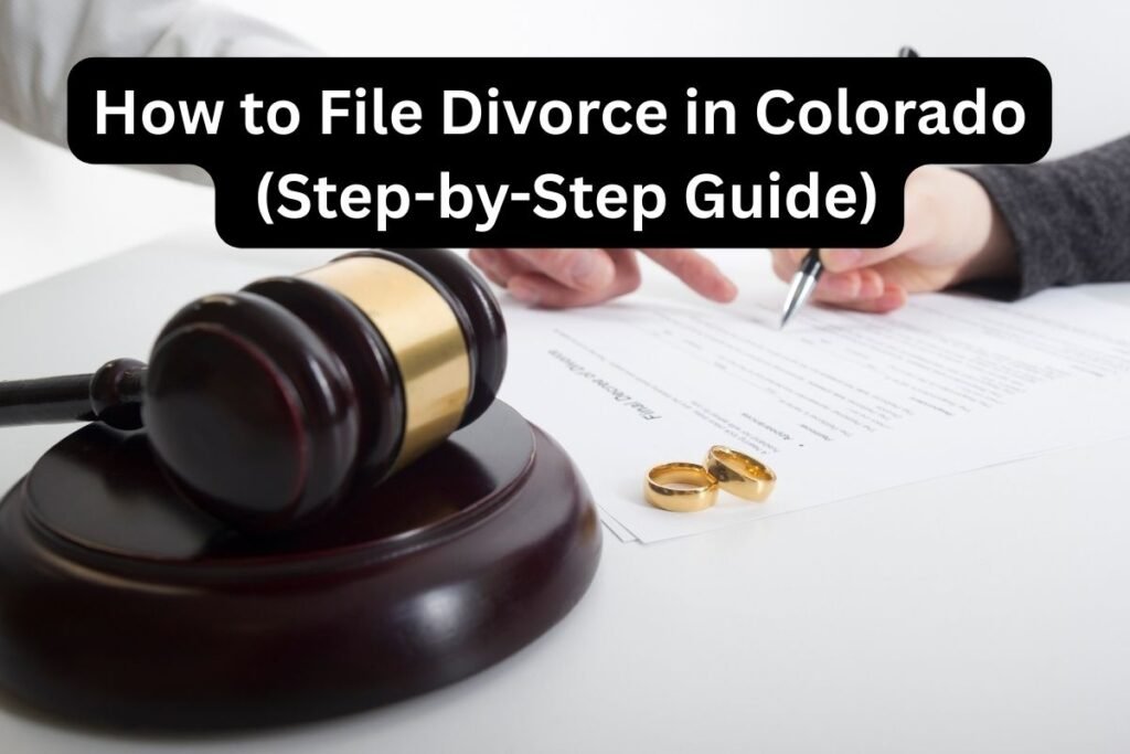 How to File Divorce in Colorado Without a Lawyer (Step-by-Step Guide)