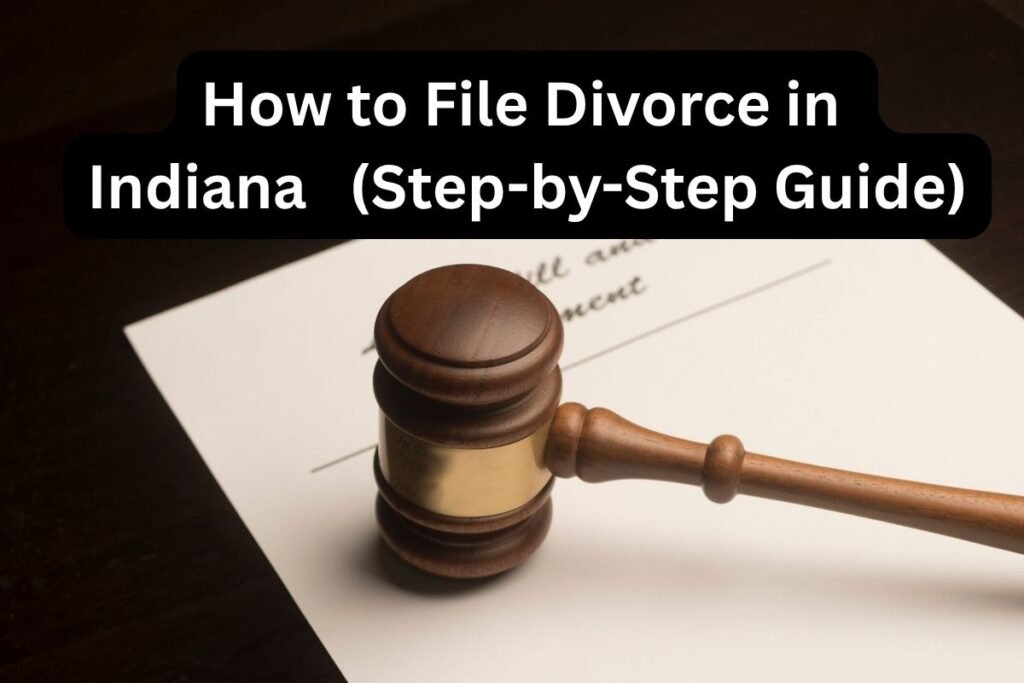 How to File Divorce in Indiana Without a Lawyer (Step-by-Step Guide)