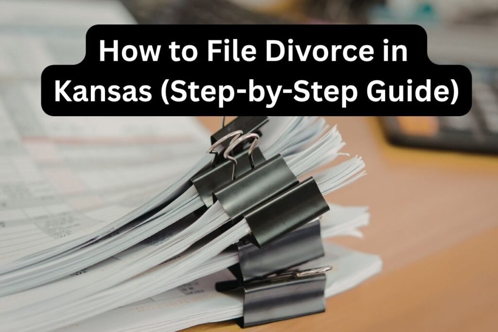 How to File Divorce in Kansas Without a Lawyer (Step-by-Step Guide)