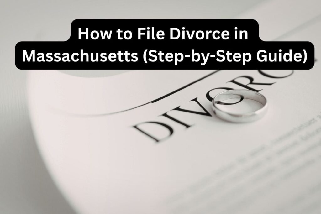 How to File Divorce in Massachusetts Without a Lawyer (Step-by-Step Guide)