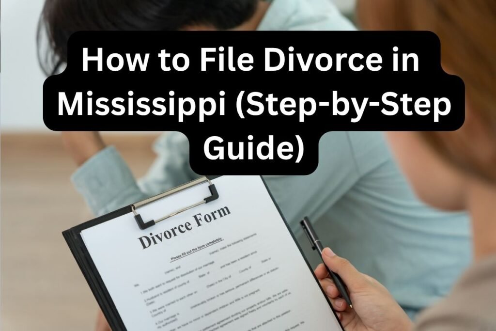 How to File Divorce in Mississippi Without a Lawyer (Step-by-Step Guide)