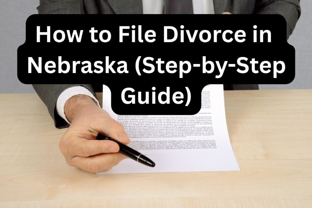 How to File Divorce in Nebraska Without a Lawyer (Step-by-Step Guide)