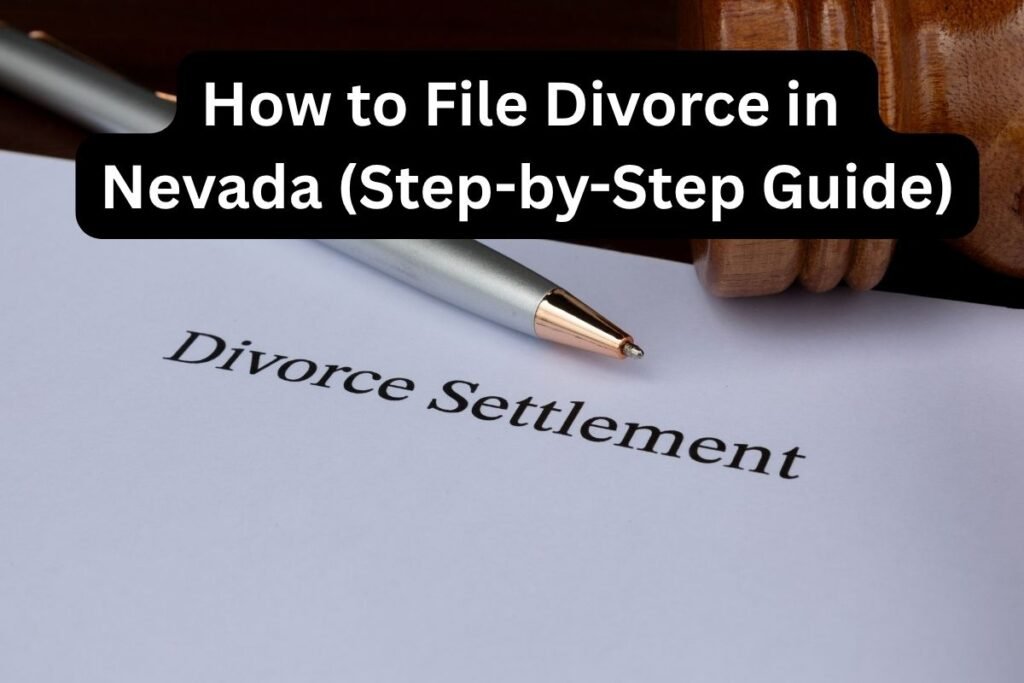 How to File Divorce in Nevada Without a Lawyer (Step-by-Step Guide)
