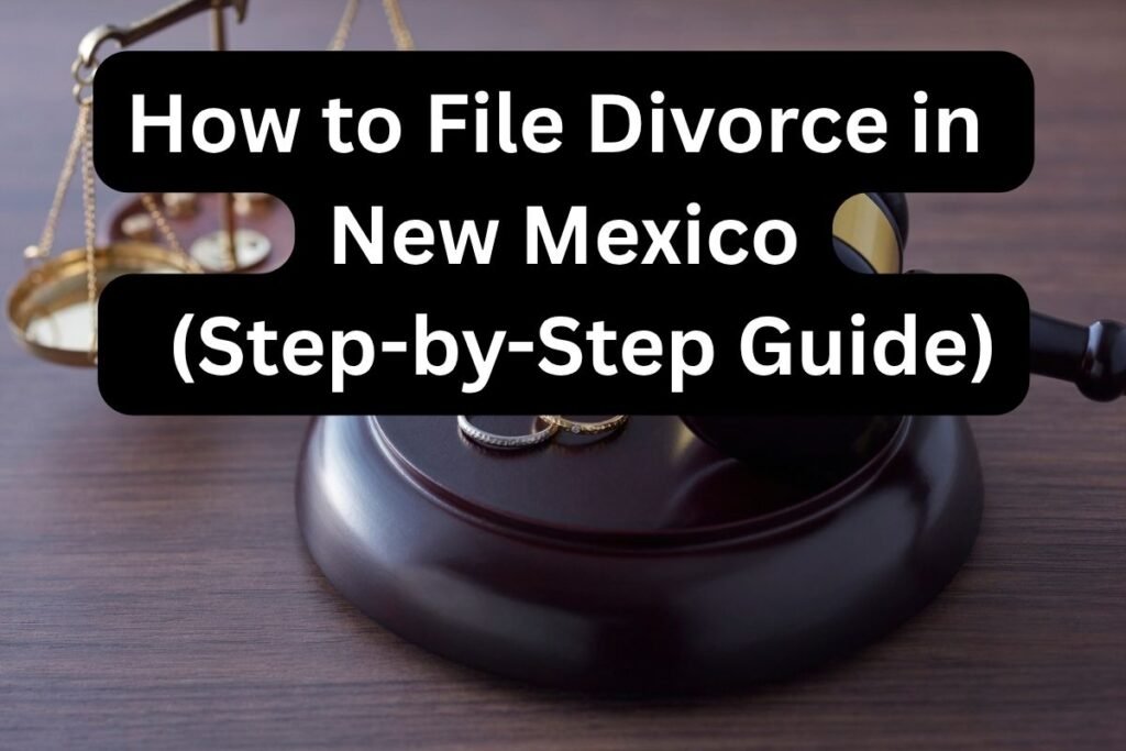 How to File Divorce in New Mexico Without a Lawyer (Step-by-Step Guide)