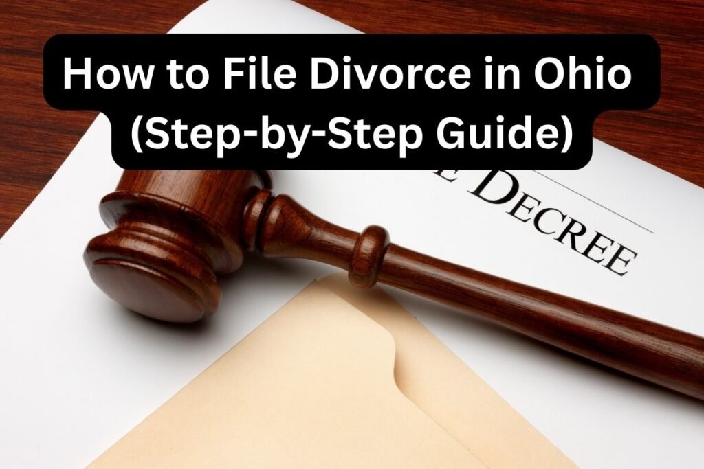 How to File Divorce in Ohio Without a Lawyer (Step-by-Step Guide)