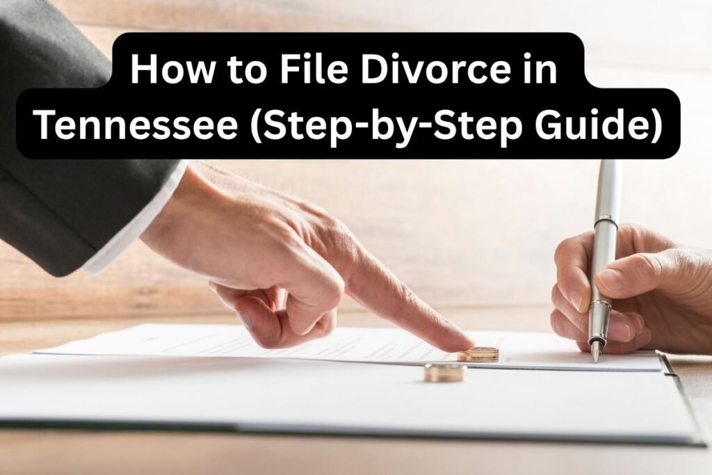 How to File Divorce in Tennessee Without a Lawyer (Step-by-Step Guide)