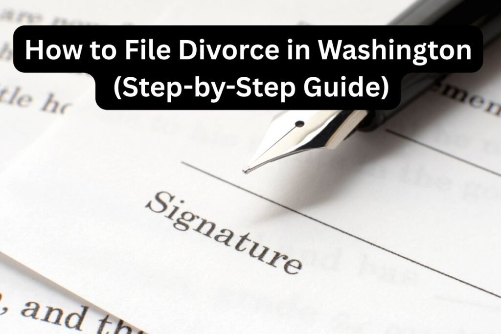 How to File Divorce in Washington Without a Lawyer (Step-by-Step Guide)