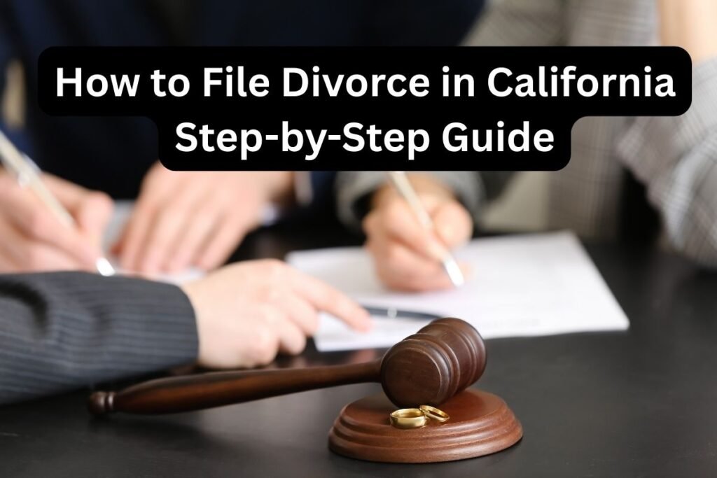 How to File Divorce in California Without a Lawyer (Step-by-Step Guide)